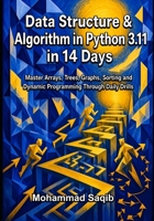 Data Structure & Algorithm in Python 3.11 in 14 Days: Master Arrays, Trees, Graphs, Sorting and Dynamic Programming Through Daily Drills (Learn Programming in 14 Days) B0HFVZ1L6C Book Cover