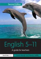 English 5-11: A Guide for Teachers 0415699738 Book Cover