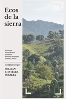 Ecos de la Sierra : Antolog?a Literaria de la Provincia Santiago Rodr?guez (poes?a y Prosa) 1703791878 Book Cover