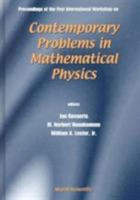 Proceedings of the First International Workshop on Contemporary Problems in Mathmatical Physics: Cotonou, Republic of Benin, 31 0Ct0Ber - 5 November 1999 9810242972 Book Cover