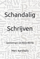 Schandalig Schrijven: Openbaringen van Marijn Mieriks B08Z9W4ZVH Book Cover