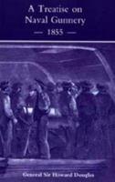 Treatise on Naval Gunnery 1855 1017804095 Book Cover