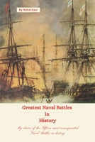 Greatest Naval Battles in History: My choice of the Fifteen most consequential Naval Battles in history B0CPBF7715 Book Cover