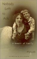 Nobody Left to Ask: A Memoir of Family 1878086901 Book Cover