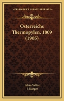 Osterreichs Thermopylen, 1809 (1905) 1160292736 Book Cover