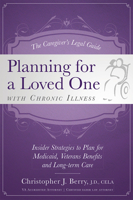 The Caregiver's Legal Guide Planning for a Loved One with Chronic Illness: Inside Strategies to Plan for Medicaid, Veterans Benefits and Long-Term Care 1599324180 Book Cover