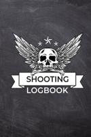 Shooting Logbook: Record Target Shooting Data & Improve your Skills and Precision 1082334103 Book Cover