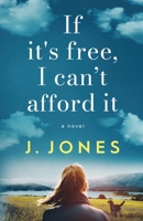 If It's Free, I Can't Afford It B0C9S4VKYM Book Cover