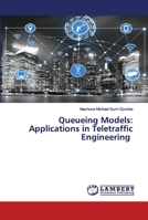 Queueing Models: Applications in Teletraffic Engineering 6202671270 Book Cover