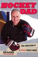 Hockey Dad: True Confessions of a (Crazy?) Hockey Parent 0470159391 Book Cover