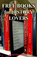 Free Books For History Lovers: Hundreds of Free History Books For You to Enjoy 1984958089 Book Cover