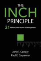 The Inch Principle: 21 Million Dollar Inches of Management 1439264279 Book Cover