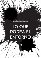 Lo que rodea el entorno: Una idea sobre la existencia 8413260191 Book Cover