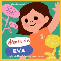 Atenta é a Eva: Lições de Mindful Eating para Crianças (Portuguese Edition) B0DLCMYSG1 Book Cover