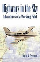 Highways in the Sky: Adventures of a Working Pilot 0944372139 Book Cover