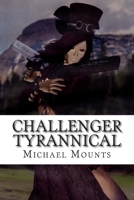 Challenger Tyrannical 1499249918 Book Cover