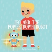 Leo and The Power Down Robot: Insomnia and calm down before bed book for kids (Inner Harmony for Children) B0FB9MW9MW Book Cover