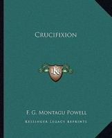 Crucifixion 1425321879 Book Cover