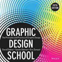 The New Graphic Design School: A Foundation Course in Principles and Practice 1118134419 Book Cover