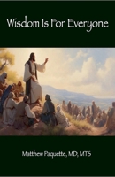 Wisdom Is For Everyone B0GYQFRXN4 Book Cover