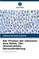 Der Prozess der Inklusion: eine Reise, (De-)Konstruktion, Herausforderung (German Edition) 6208523176 Book Cover