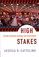 High Stakes: Florida Seminole Gaming and Sovereignty 0822342278 Book Cover