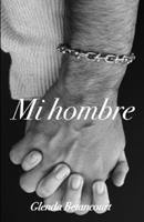 Mi Hombre (Spanish Edition) B0GLWJL79P Book Cover
