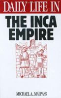 Daily Life in the Inca Empire (The Greenwood Press Daily Life Through History Series) 0313293902 Book Cover