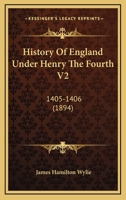 History Of England Under Henry The Fourth V2: 1405-1406 1164672274 Book Cover