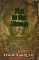 Not to the Strong 0915540452 Book Cover