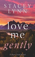 Love Me Gently (Deer Creek Novel) B0DWJZ1YSQ Book Cover
