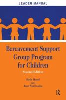 Bereavement Support Group Program for Children: Leader Manual and Participant Workbook 1138157481 Book Cover