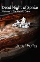 The Hybrid Crew: Dead Night of Space 1938339363 Book Cover