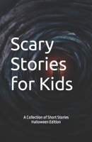 Scary Stories for Kids: A Collection of Short Stories - Halloween Edition B08M2BC5CS Book Cover