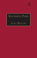 The Early Modern Englishwoman: A Facsimile Library of Essential Works : Printed Writings, 1500-1640 : Katherine Parr (Undercurrents) 1859280943 Book Cover