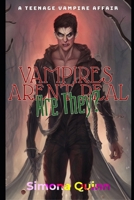 Vampires Aren't Real...Are They?: A Teenage Vampire Affair B0BJYJNRQ8 Book Cover