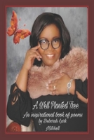 A Well Planted Tree: An Inspirational Book Of Poems B08GVGCKFB Book Cover