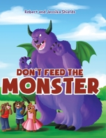 Don't Feed the Monster 1640822917 Book Cover