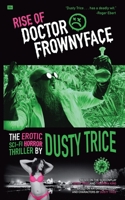 Rise Of Doctor Frownyface B09MYTK48G Book Cover