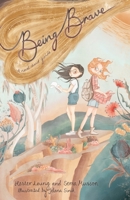 Being Brave: A novel and a guide 1925921174 Book Cover