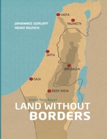 land Without Borders: Mapping the Past and Present of the Israeli-Palestinian Conflict 9493011119 Book Cover