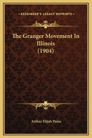 The Granger Movement In Illinois 0548838984 Book Cover