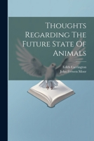 Thoughts Regarding The Future State Of Animals 1021789100 Book Cover