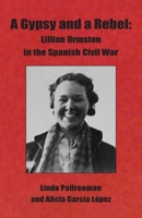 A Gypsy and a Rebel: Lillian Urmston in the Spanish Civil War 1913693376 Book Cover