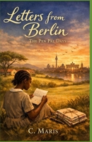 Letters from Berlin: The Pen Pal Days B0GKWX9CK7 Book Cover