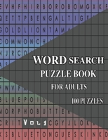 Wordsearch Puzzle Book for Adults: A Broad Spectrum of 100 Contemporary Themes Providing Various Levels of Entertainment. B08W7JTTM6 Book Cover