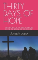 Thirty Days of Hope: Meditations on the Spiritual Principle Behind the Second Step of Recovery B0BW2BSXVF Book Cover