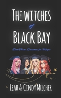 The Witches of Black Bay: Book Three: Destined for Magic B0CN1RCGB3 Book Cover