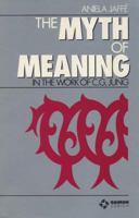 The Myth of Meaning in the Work of C. G. Jung 0140039902 Book Cover