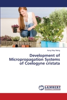Development of Micropropagation Systems of Coelogyne cristata 3659155497 Book Cover
